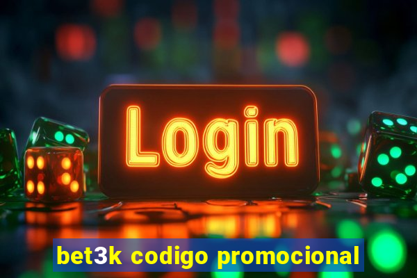 bet3k codigo promocional